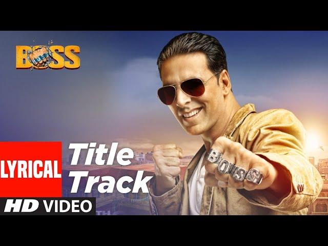 Lyrical: "BOSS Title Song"  | Feat. Meet Bros Anjjan | Akshay Kumar | Honey Singh | T-Series