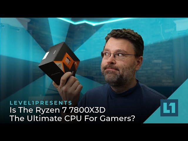 Is The Ryzen 7 7800X3D The Ultimate CPU For Gamers?