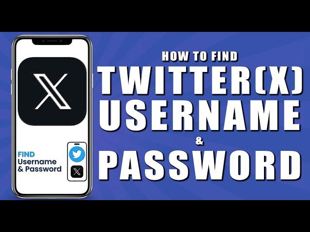 How to find twitter (x) username and password (2024)