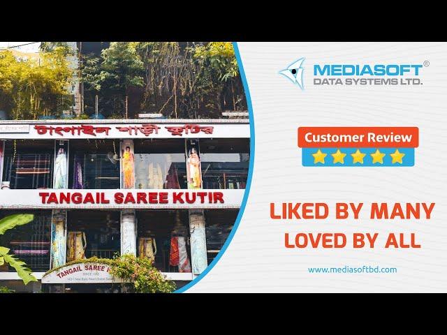 Tangail Saree Kutir | Mediasoft | Customer Testimonials