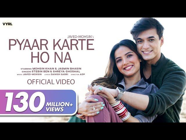 Pyaar Karte Ho Na (Video) Javed-Mohsin | Stebin B, Shreya G | Mohsin Khan, Jasmin Bhasin | Danish S