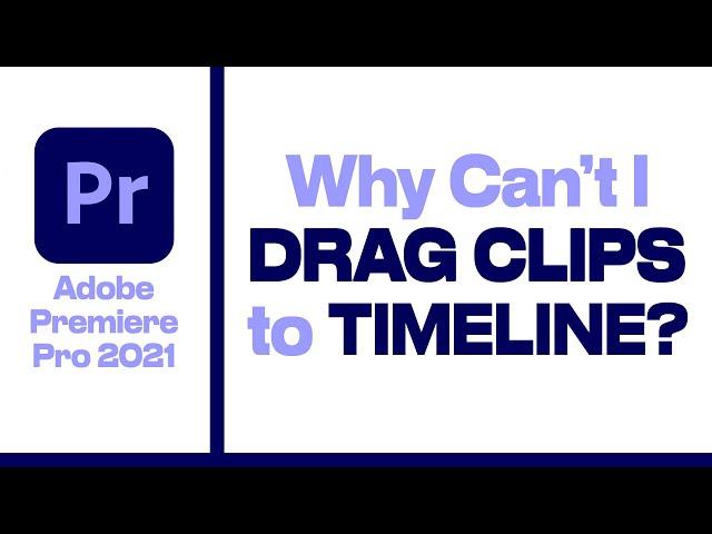 Why Can't I Drag Clips to Timeline - SOLVED | Adobe Premiere Pro Troubleshooting