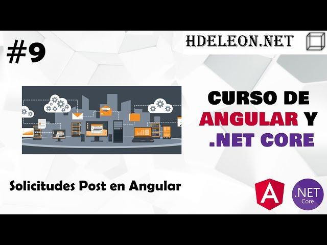 Curso gratis de angular y .Net Core | Solicitudes Post en Angular #9