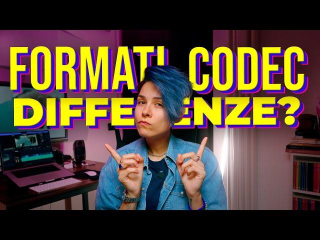 CODEC e FORMATI: DIFFERENZE ed UTIILITÀ - Tutorial per VIDEOMAKER