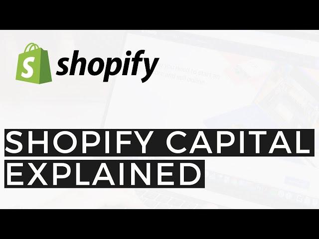 What is Shopify Capital: Shopify Capital Explained