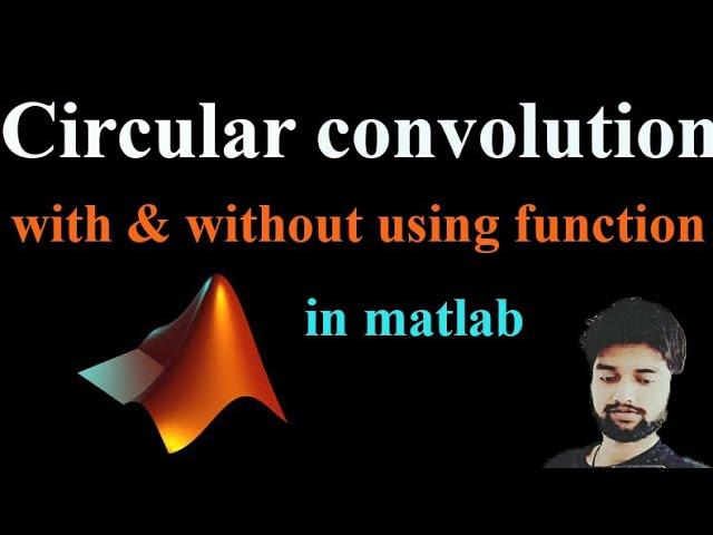 Circular Convolution with and without using conv in matlab