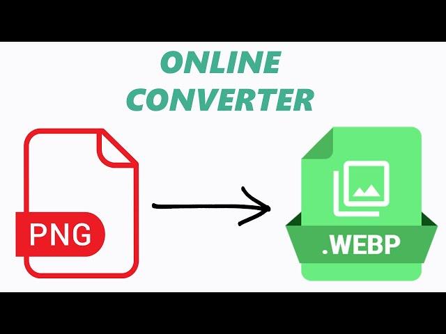 How To Convert PNG To WEBP - Online Image Converter