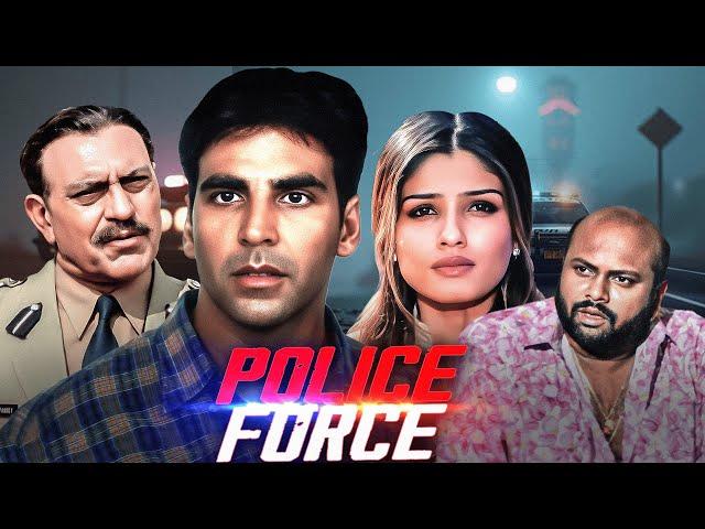 Police Force: An Inside Story - Akshay Kumar, Raveena Tandon | Bollywood Action Movie | हिंदी मूवी