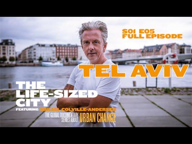 The Life-Sized City - Tel Aviv - S01 E05 - Full Episode