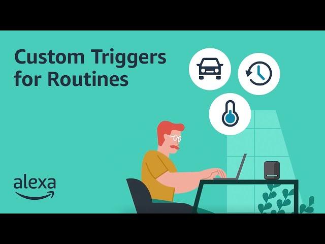 Custom Triggers in Routines on Alexa