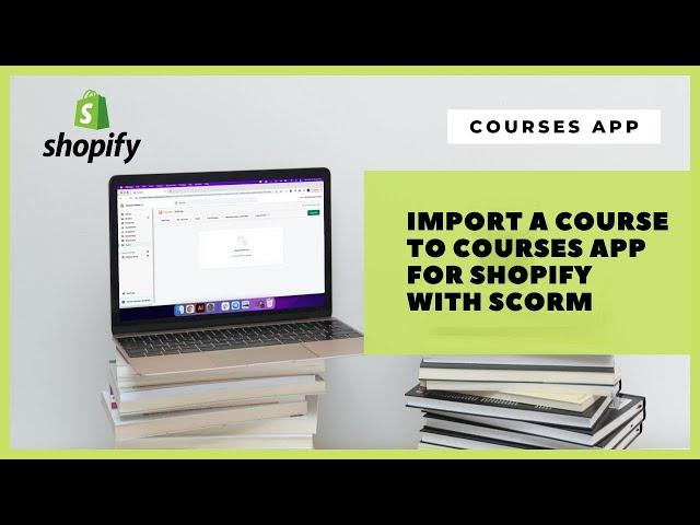 Import a course to Courses app for Shopify with SCORM