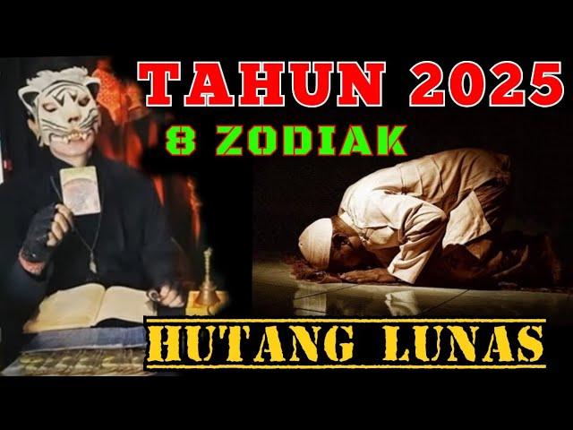 TAHUN 2025 - 8 ZODIAK INI MAMPU MELUNASI HUTANG PIUTANG NYA / RAMALAN TAROT KI MACAN