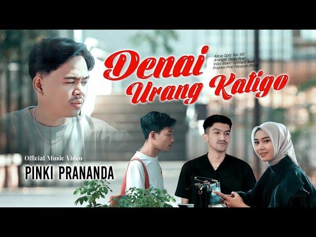 Pinki Prananda - Denai Urang Katigo (Official Music Video)