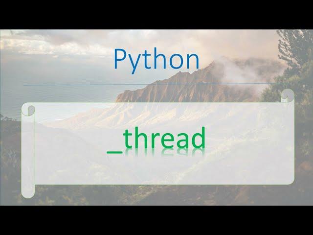 Python Modules #2: _thread - low-level threading API. Why we need threading in Python?