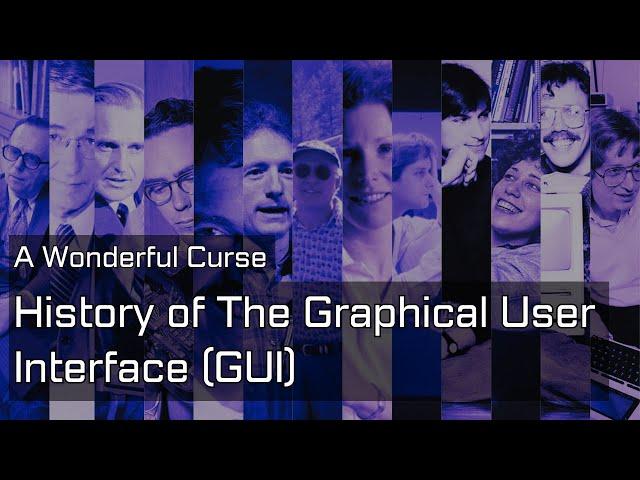 History of The Graphical User Interface (GUI): A Wonderful Curse