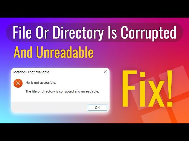 fix the file directory is corrupted and unreadable