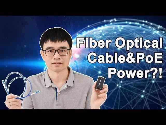 How to Use PoE Power with Fiber Optical Cable