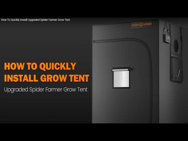 How To Quickly Install Upgraded Spider Farmer Grow Tent