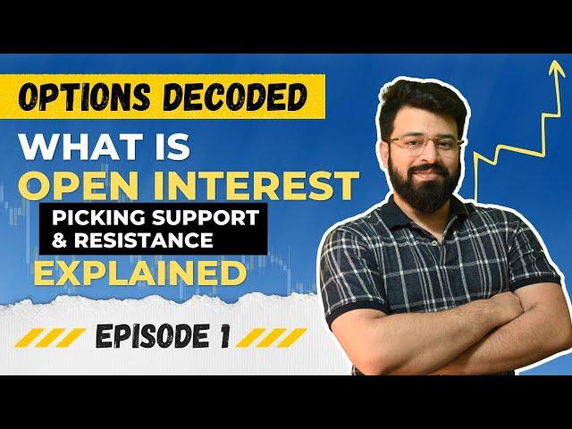 Open Interest  | How to Pick Support and Resistance ? Option Chain Decoded - Episode - 1