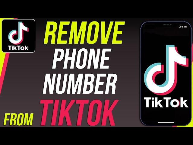 How To Remove Phone Number From TikTok