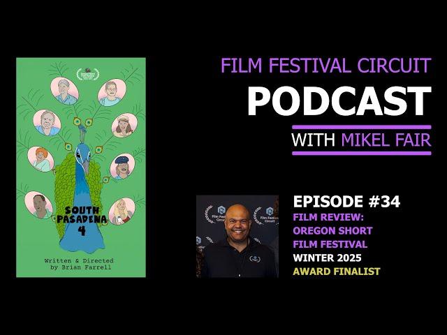 Film Festival Circuit Podcast Ep 34 Series Review: South Pasadena 4. Award Finalist