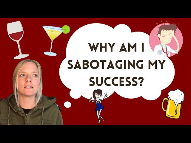 Why Am I Sabotaging My Success? Alcohol Addiction Recovery