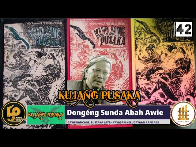 Dongéng Sunda Abah Awie. KUJANG PUSAKA - Séri ka 42