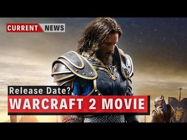 Warcraft 2 Movie Release Date? 2021 News