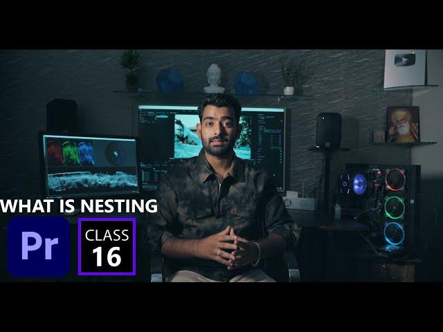 WHAT IS NESTING IN PREMIERE PRO CC CLASS 16  || FULL TUTORIAL