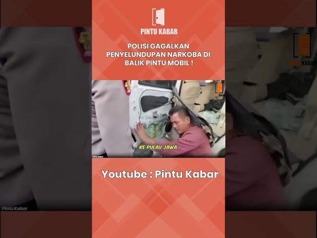 POLISI GAGALKAN PENYELUNDUPAN NARKOBA DI BALIK PINTU MOBIL ! #shorts