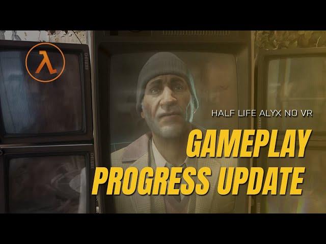 Half Life Alyx - No VR Mod - Progress Update #9