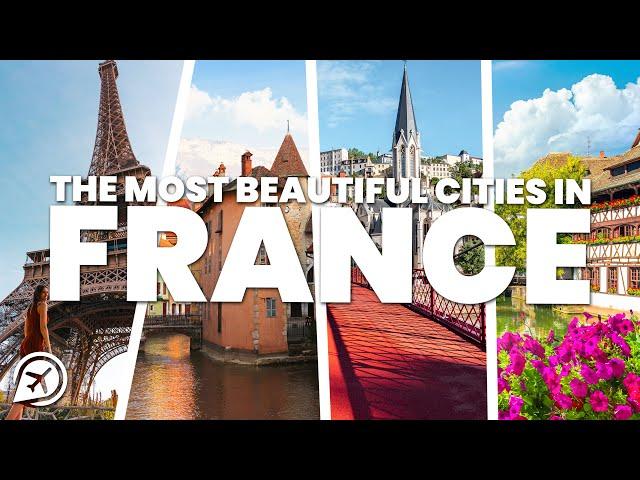 8 MOST BEAUTIFUL CITIES IN FRANCE