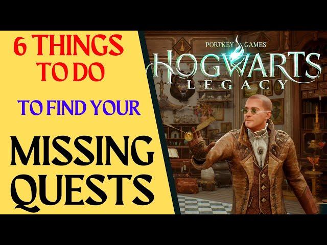 Can't Find a Last Quest. How To Find Missing Quest, Last Quest, Hogwarts Legacy