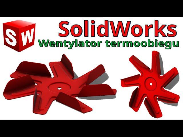 [231] Modelowanie 3D w SolidWorks - poradnik i podstawy modelowania kombinowanego | wentylator