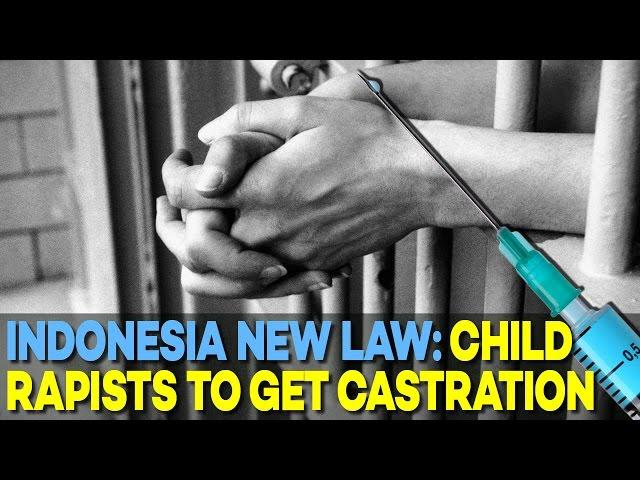 Indonesia Approves CASTRATION, EXECUTION for Child Sex Offenders