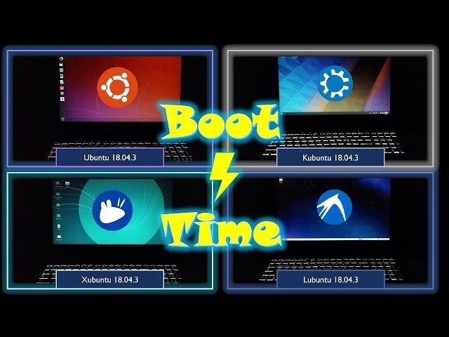 Boot Time: Ubuntu vs Kubuntu vs Xubuntu vs Lubuntu (18.04.3 LTS)