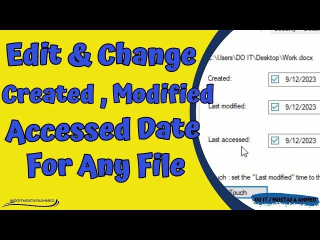 How to Edit or Change Created Date, Modified Date, Accessed Date For Any File