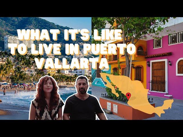 What It's Really Like to Live In Puerto Vallarta, Mexico