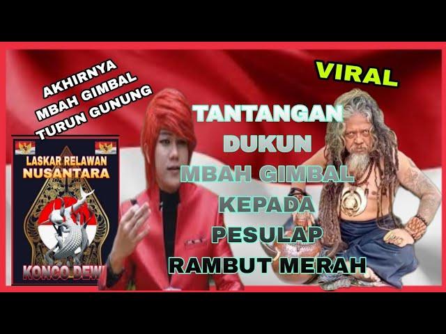 TANTANGAN DUKUN MBAH GIMBAL TERHADAP PESULAP RAMBUT MERAH..