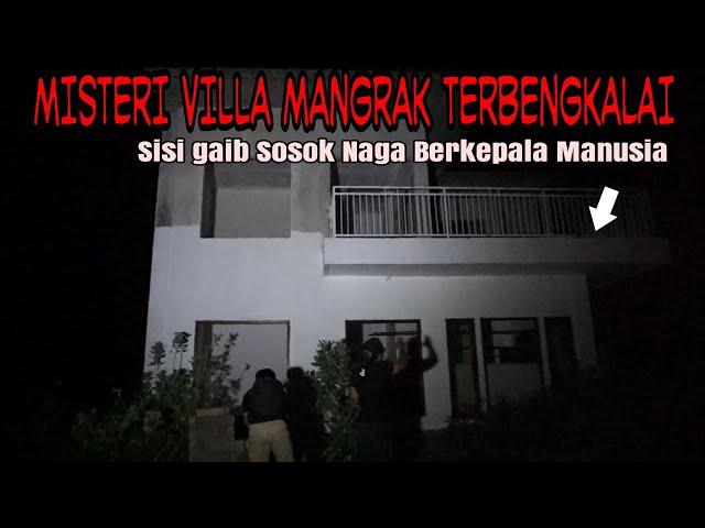 SOSOK NAGA BERKEPALA MANUSIA | VILLA MANGRAK TERBENGKALAI | KOMANG INDIGO | NEGAROA TIME