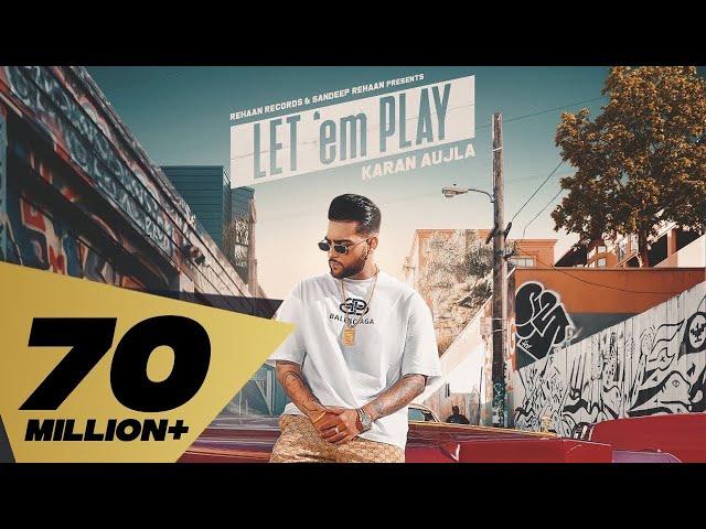 Let 'em Play (FULL VIDEO) Karan Aujla I Proof I Sukh Sanghera I Punjabi Music Video 2020