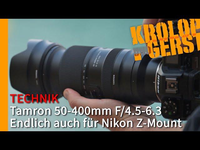 Tamron 50-400 F/4.5-6.3 – Endlich für den Nikon Z-Mount  Krolop&Gerst