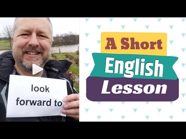 Learn the English Phrases TO LOOK FORWARD TO and TO LOOK BACK ON - An English Lesson with Subtitles