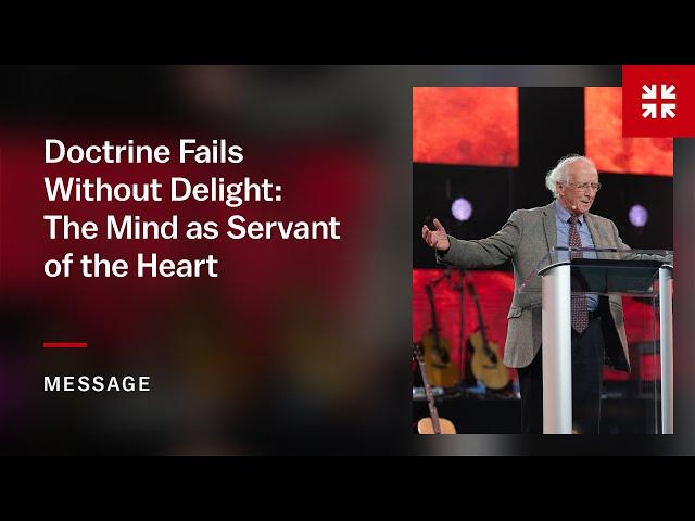 Doctrine Fails Without Delight: The Mind as Servant of the Heart