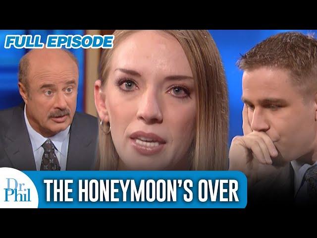 The Honeymoon’s Over | FULL EPISODE | Dr. Phil