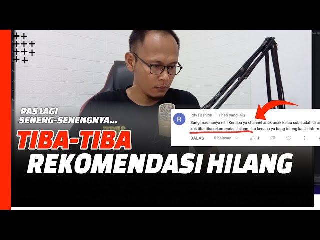 Penjelasan Kenapa REKOMENDASI Video Youtube HILANG Pas Lagi Seneng-senengnya.. 