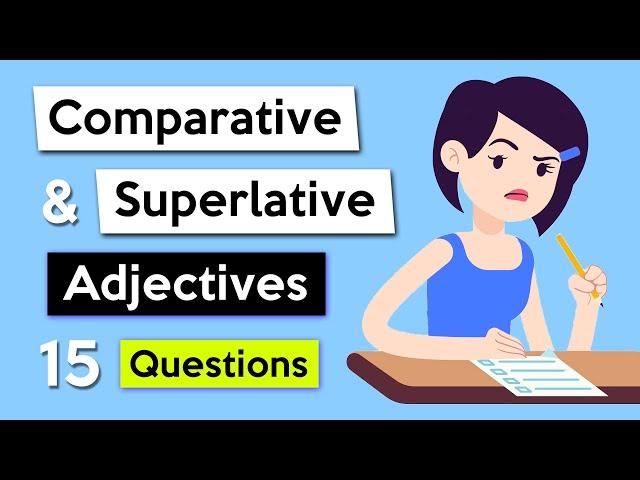 Comparative & Superlative Adjectives Quiz