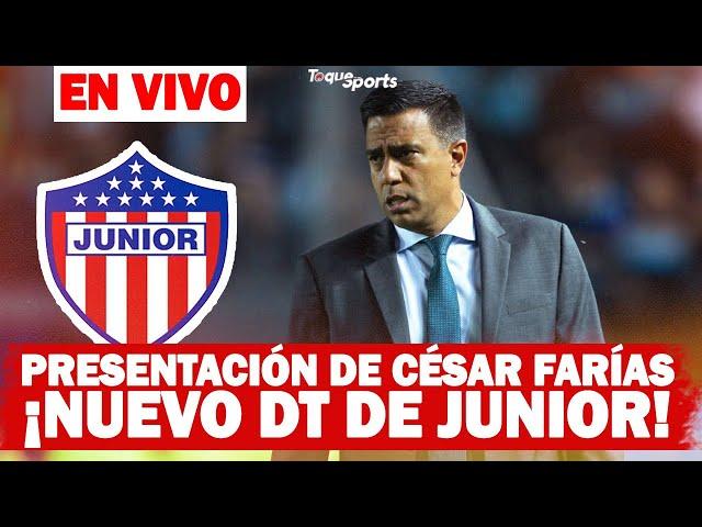  PRESENTACIÓN DE CÉSAR FARÍAS COMO DT DE JUNIOR EN VIVO