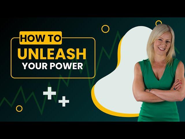 How to unleash your power