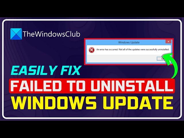 An Error Has Occurred, Not All of the Updates Were Successfully Uninstalled [SOLVED]